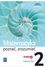 Matematyka. Pozna�, zrozumie�. Podr�cznik. Klasa 2. Zakres podstawowy. Liceum i technikum
