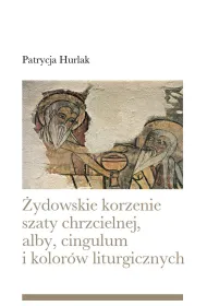 �ydowskie korzenie szaty chrzcielnej, alby, cingulum i kolor�w liturgicznych