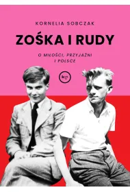 Zo�ka i Rudy. O mi�o�ci, przyja�ni i Polsce