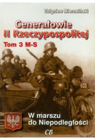 Genera�owie II Rzeczypospolitej. Tom 3 M - S