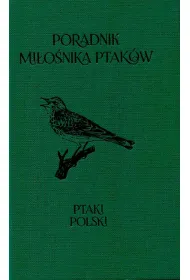 Poradnik mi�o�nika ptak�w Ptaki Polski