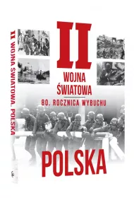 II Wojna �wiatowa. Polska. 80 rocznica wybuchu