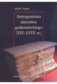 Antroponimia starostwa grabowieckiego (XVI-XVIII w.)