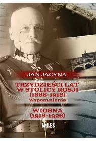 Trzydzie�ci lat w stolicy Rosji (1888-1918)