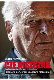 Cze.kiszczak. Biografia gen. broni Czes�awa Kiszczaka