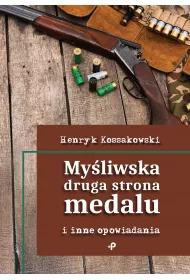 My�liwska druga strona medalu i inne opowiadania