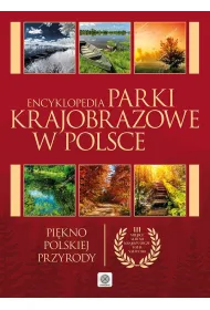 Parki Krajobrazowe w Polsce. Pi�kno polskiej przyrody