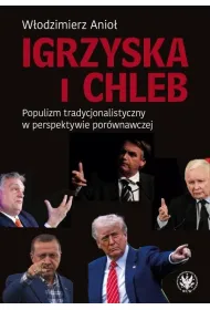 Igrzyska i Chleb. Populizm tradycjonalistyczny w perspektywie por�wnawczej