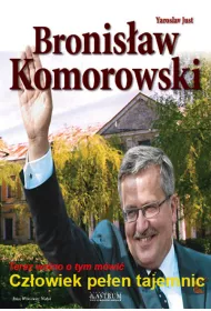 Bronis�aw Komorowski - Cz�owiek pe�en tajemnic