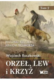 Historia i kultura krajw Trjmorza T.2 Orze, lew