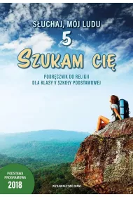 Szukam ci. Podrcznik do religii dla klasy 5 szkoy podstawowej