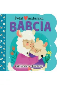 �wiat maluszka. Babcia. Ksi��eczka z okienkami