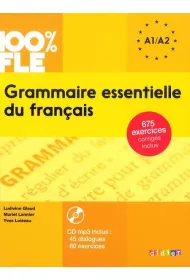 100% FLE. Grammaire essentielle du francais A1/A2