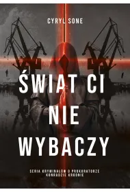 �wiat ci nie wybaczy
