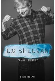 Ed Sheeran. Plusy i minusy
