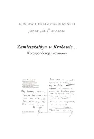 Zamieszka�bym w Krakowie&hellip; Korespondencja i rozmowy