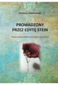 Prowadzony przez Edyt� Stein. Droga karmelita�ska cz�owieka �wieckiego