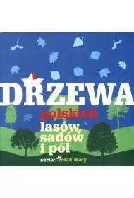 Drzewa polskich las�w, sad�w i p�l