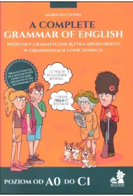 A Complete Grammar of English – Podstawy gramatyczne j�zyka angielskiego w obja�nieniach i �wiczeniach.