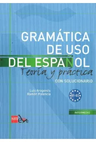 Gramatica de uso del espanol B1-B2 Teoria y practica