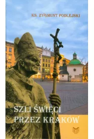 Szli �wi�ci przez Krak�w