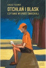 Otch�a� i blask. Czytanie w epoce �wieckiej