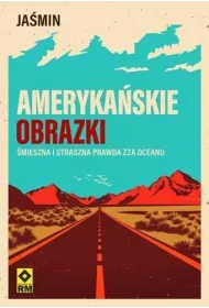 Ameryka�skie obrazki �mieszna i straszna prawda zza oceanu