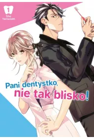 Pani dentystko, nie tak blisko! Tom 1