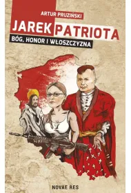 Jarek Patriota: B�g, honor i w�oszczyzna