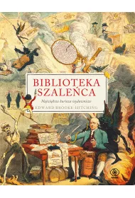 Biblioteka szale�ca. Najwi�ksze kurioza wydawnicze