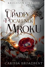 Upad�y i poca�unek mroku. Cykl Kr�lestwo Nyaxii. Tom 4