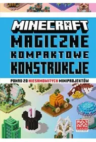 Minecraft. Magiczne kompaktowe konstrukcje