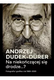 Na nieko�cz�cej si� drodze...? Fotografia i grafika z lat 1969-2020