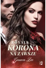 Korona na zawsze. Royals. Tom 3