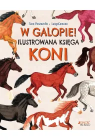 W galopie! Ilustrowana ksi�ga koni