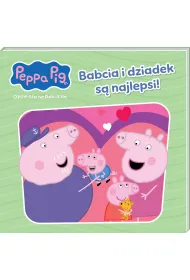 Babcia i dziadek s� najlepsi!. �winka Peppa. Opowie�ci na dobranoc
