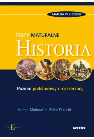 Historia. Testy maturalne. Poziom podstawowy i rozszerzony