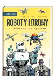 Roboty i drony - dawno temu, teraz i w przysz�o�ci. Naukomiks