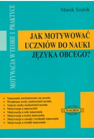 Jak motywowa� uczni�w do nauki j�zyka obcego