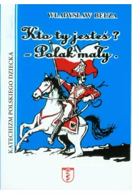 Kto ty jeste�? Polak ma�y