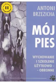 M�j pies. Wychowanie i szkolenie u�ytkowo - obronne