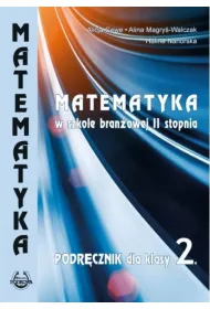 Matematyka w branowej szkole II stopnia. Podrcznik dla klasy 2