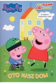 Peppa Pig. Przyklejam Odklejam. Oto nasz dom