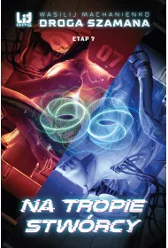 eBook Droga Szamana. Etap 7: Na tropie stw�rcy mobi epub