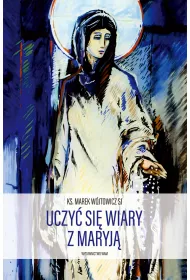 Uczy� si� wiary z Maryj�