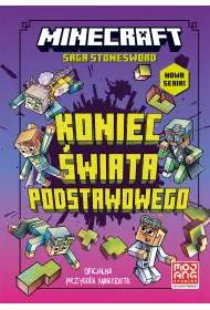 Minecraft. Koniec wiata Podstawowego. Saga Stonesword. Tom 6