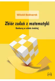 Zbi�r zada� z matematyki. Konkursy w szkole �redniej