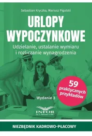 Urlopy wypoczynkowe. Udzielanie, ustalanie wymiaru i rozliczanie wynagrodzenia