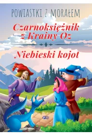 Czarnoksi�nik z krainy oz niebieski kojot powiastki z mora�em