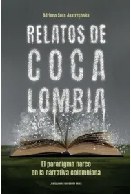 Relatos de Cocalombia. El paradigma narco en la narrativa colombiana